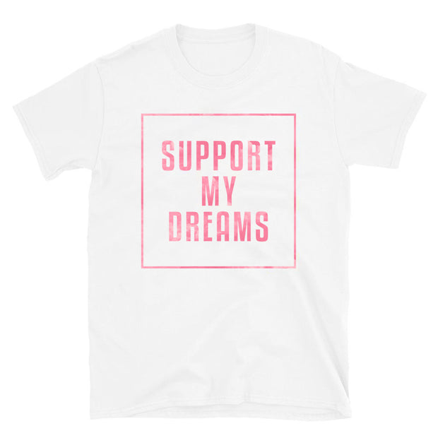 Support My Dreams - Favor (Unisex)