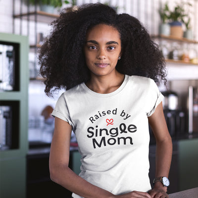Raised by Single Mom (Unisex)